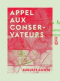 Auguste Comte - Appel aux conservateurs.
