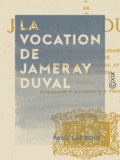 Paul Lacroix - La Vocation de Jameray Duval.