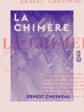 Ernest Chesneau - La Chimère.