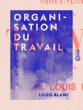 Louis Blanc - Organisation du travail.