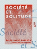 Ralph Waldo Emerson et Marie Dugard - Société et Solitude.