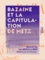 Émile de la Bédollière et H. Riballier - Bazaine et la capitulation de Metz.