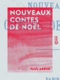 Paul Arène - Nouveaux contes de Noël.