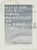 Octave Hamelin - Essai sur les éléments principaux de la représentation.