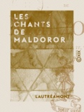  Lautréamont - Les Chants de Maldoror - Chants I, II, III, IV, V, VI.