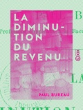 Paul Bureau - La Diminution du revenu - La baisse du taux de l'intérêt et des revenus fonciers.