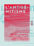Cesare Lombroso et Maurice Hamel - L'Antisémitisme.