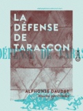 Alphonse Daudet et  Draner - La Défense de Tarascon.
