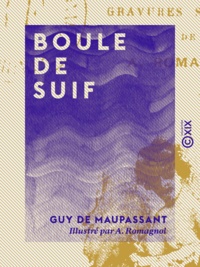 Guy de Maupassant et François Thévenot - Boule de suif.