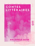 Bibliophile Jacob - Contes littéraires - Du bibliophile Jacob à ses petits-enfants.