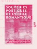 Edouard Fournier et Adrien-Jean Nargeot - Souvenirs poétiques de l'école romantique - 1825 à 1840.