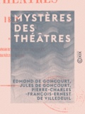 Edmond de Goncourt et Jules de Goncourt - Mystères des théâtres - 1852.