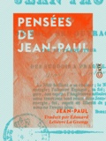  Jean-Paul et Édouard Lelièvre la Grange - Pensées de Jean-Paul - Extraites de tous ses ouvrages.