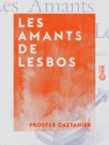Prosper Castanier - Les Amants de Lesbos.