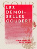 Jean Moréas et Paul Adam - Les Demoiselles Goubert - Mœurs de Paris.