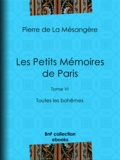 Pierre de la Mésangère et Henri Boutet - Les Petits Mémoires de Paris - Tome VI - Toutes les bohêmes.