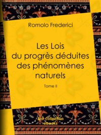Romolo Federici - Les Lois du progrès déduites des phénomènes naturels - Tome II.