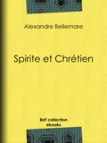 Alexandre Bellemare - Spirite et Chrétien.
