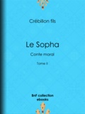 Crébillon fils et E.-P. Milio - Le Sopha - Conte moral - Tome II.