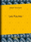 Albert Tinchant - Les Fautes.