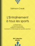  Salmson-Creak - L'Entraînement à tous les sports - La Respiration - La Marche rythmée - Hygiène et Alimentation - Comment on développe ses qualités sportives.