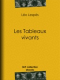 Léo Lespès - Les Tableaux vivants.