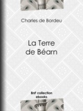 Charles de Bordeu - La Terre de Béarn.