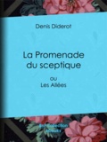 Denis Diderot - La Promenade du sceptique - ou Les Allées.