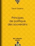 Denis Diderot - Principes de politique des souverains.