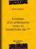 Denis Diderot - Entretien d'un philosophe avec la Maréchale de ***.