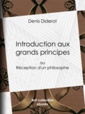 Denis Diderot - Introduction aux grands principes - ou Réception d'un philosophe.