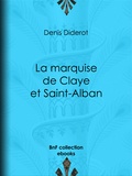 Denis Diderot - La marquise de Claye et Saint-Alban.