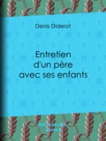 Denis Diderot - Entretien d'un père avec ses enfants.