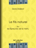 Denis Diderot - Le Fils naturel - ou les Epreuves de la Vertu.