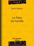 Denis Diderot - Le Père de famille.