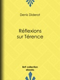 Denis Diderot - Réflexions sur Térence.