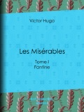 Victor Hugo - Les Misérables - Tome I - Fantine.