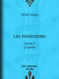 Victor Hugo - Les Misérables - Tome II - Cosette.