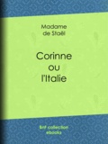 Madame de Staël - Corinne ou l'Italie.