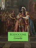 Pierre Corneille - Rodogune - Princesse des Parthes.