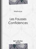 Pierre de Marivaux - Les Fausses confidences.