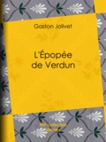 Gaston Jollivet - L'Épopée de Verdun.