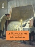 Jules de Gaultier - Le Bovarysme.