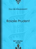 Guy de Maupassant - Rosalie Prudent.