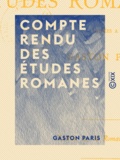 Gaston Paris - Compte rendu des Études romanes - Dédiées à Gaston Paris.