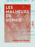 Sophie de Ségur - Les Malheurs de Sophie.