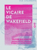 Oliver Goldsmith et Tony Johannot - Le Vicaire de Wakefield.