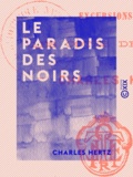 Charles Hertz - Le Paradis des Noirs - Excursions sur les côtes de Guinée.