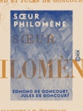 Edmond de Goncourt et Jules de Goncourt - Sœur Philomène.