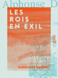 Alphonse Daudet - Les Rois en exil.